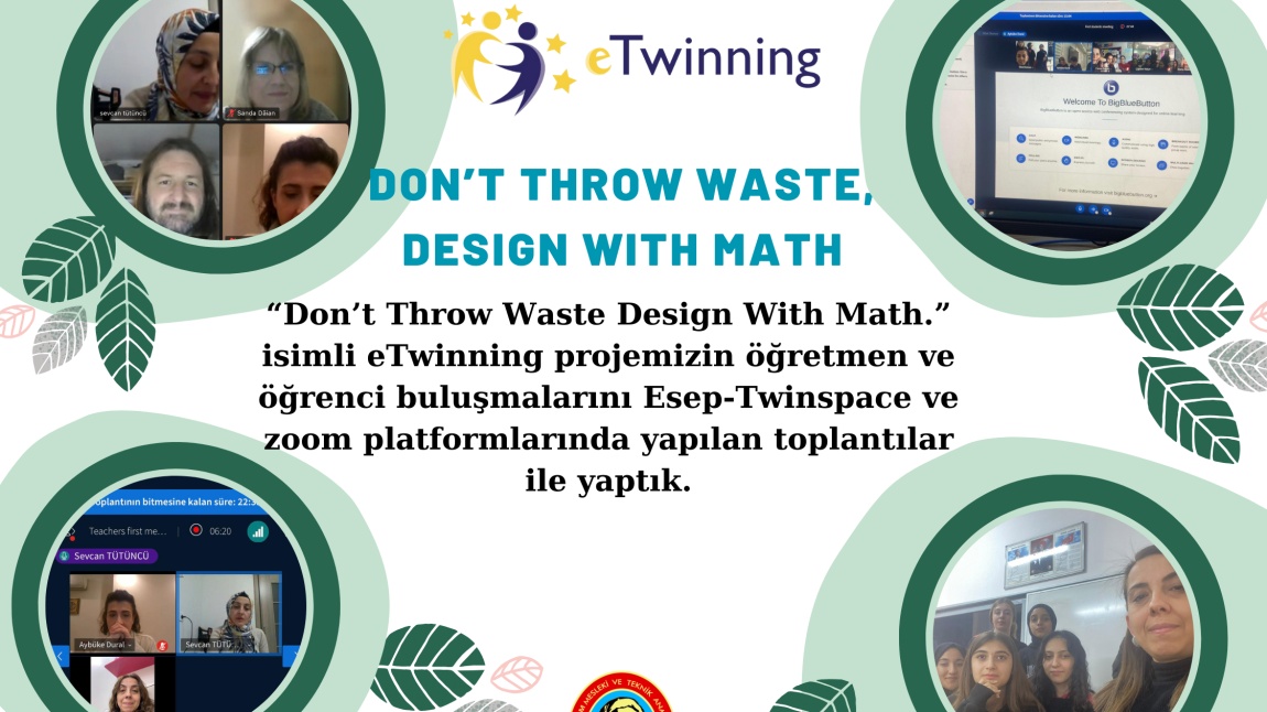 Türkiye, Romanya, İspanya’dan 8 farklı öğretmenin iş birliği ile “Don’t Throw Waste, Design With Math” isimli eTwinning projemize başladık…